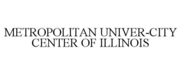 METROPOLITAN UNIVER-CITY CENTER OF ILLINOIS trademark