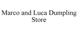 MARCO AND LUCA DUMPLING STORE trademark