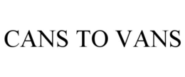 CANS TO VANS trademark