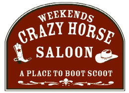 WEEKENDS CRAZY HORSE SALOON A PLACE TO BOOT SCOOT trademark