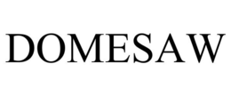 DOMESAW trademark