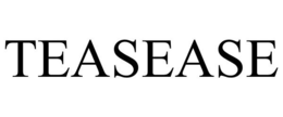 TEASEASE trademark