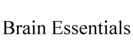 BRAIN ESSENTIALS trademark