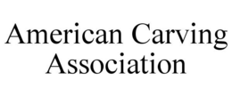 AMERICAN CARVING ASSOCIATION trademark
