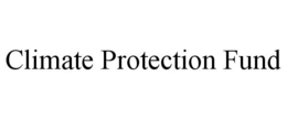 CLIMATE PROTECTION FUND trademark