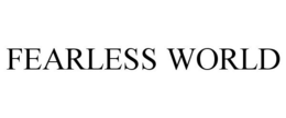 FEARLESS WORLD trademark