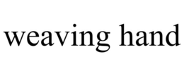 WEAVING HAND trademark