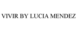 VIVIR BY LUCIA MENDEZ trademark