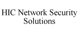 HIC NETWORK SECURITY SOLUTIONS trademark