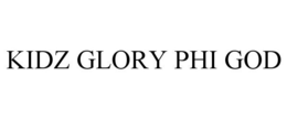 KIDZ GLORY PHI GOD trademark