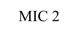 MIC 2 trademark
