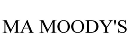 MA MOODY'S trademark