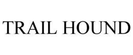 TRAIL HOUND trademark