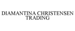 DIAMANTINA CHRISTENSEN TRADING trademark