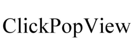 CLICKPOPVIEW trademark