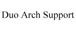 DUO ARCH SUPPORT trademark