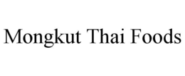 MONGKUT THAI FOODS trademark