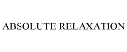 ABSOLUTE RELAXATION trademark