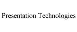 PRESENTATION TECHNOLOGIES trademark