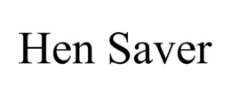HEN SAVER trademark