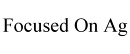 FOCUSED ON AG trademark