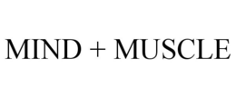 MIND + MUSCLE trademark