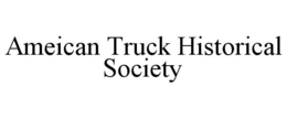 AMEICAN TRUCK HISTORICAL SOCIETY trademark