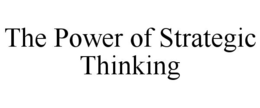 THE POWER OF STRATEGIC THINKING trademark