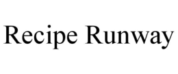 RECIPE RUNWAY trademark