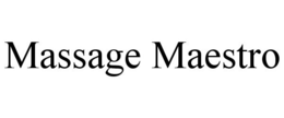 MASSAGE MAESTRO trademark