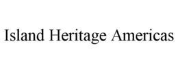 ISLAND HERITAGE AMERICAS trademark