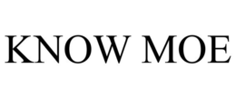 KNOW MOE trademark