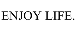 ENJOY LIFE. trademark