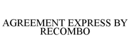 AGREEMENT EXPRESS BY RECOMBO trademark