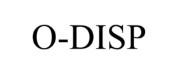 O-DISP trademark
