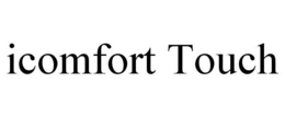 ICOMFORT TOUCH trademark