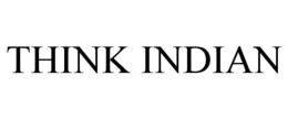 THINK INDIAN trademark