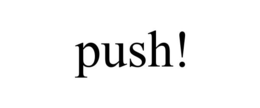 PUSH! trademark
