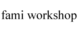 FAMI WORKSHOP trademark