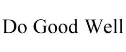 DO GOOD WELL trademark