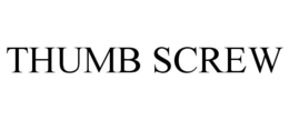 THUMB SCREW trademark