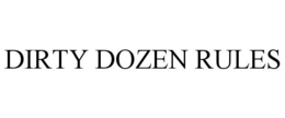 DIRTY DOZEN RULES trademark