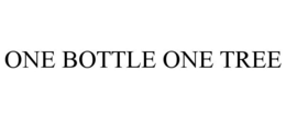 ONE BOTTLE ONE TREE trademark