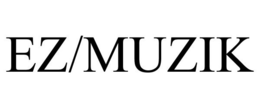 EZ/MUZIK trademark