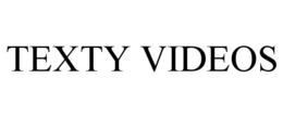 TEXTY VIDEOS trademark