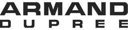 ARMAND DUPREE trademark