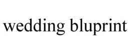 WEDDING BLUPRINT trademark