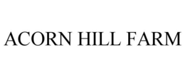 ACORN HILL FARM trademark
