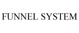 FUNNEL SYSTEM trademark