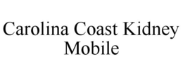 CAROLINA COAST KIDNEY MOBILE trademark